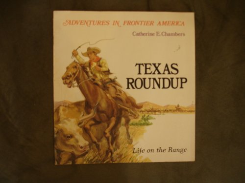 Stock image for Texas Roundup: Life on the Range (Adventures in Frontier America) for sale by SecondSale