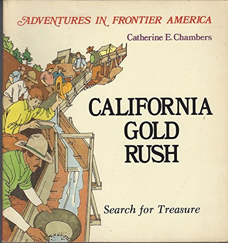 Stock image for California Gold Rush: Search for Treasure (Adventures in Frontier America) for sale by Gulf Coast Books