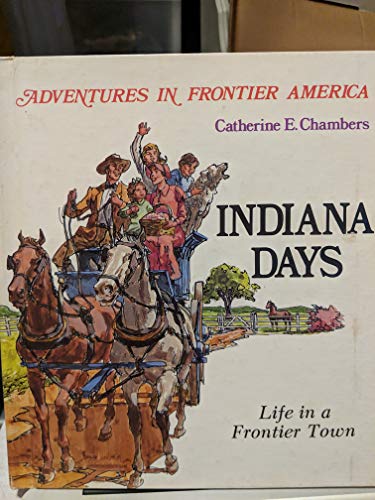Stock image for Indiana Days: Life in a Frontier Town for sale by ThriftBooks-Dallas