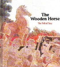 Imagen de archivo de The Wooden Horse (TALES FROM THE ODYSSEY, 1) a la venta por Wonder Book