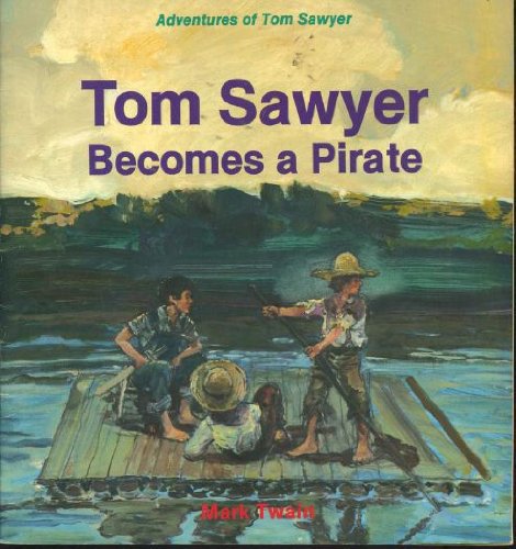 Beispielbild fr Tom Sawyer Becomes a Pirate (Mark Twain's Adventures of Tom Sawyer) zum Verkauf von SecondSale