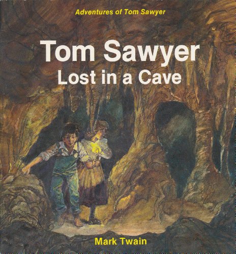 Stock image for Tom Sawyer Lost in a Cave for sale by BookHolders