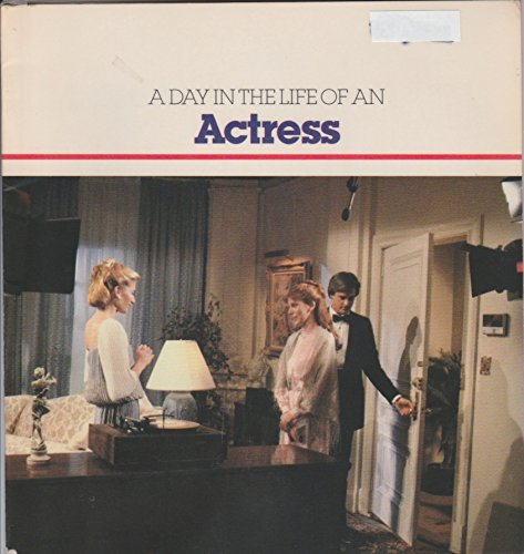 A Day in the Life of an Actress (9780816701063) by Smith, Betsy Covington; Bernstein, Marianne