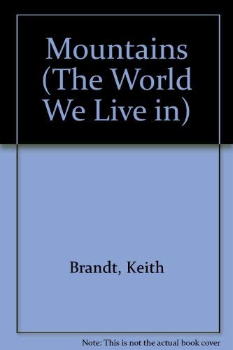 9780816701551: Mountains (The World We Live in)