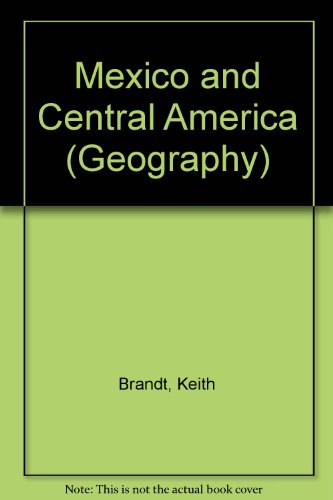 Mexico and Central America (Geography) (9780816702657) by Brandt, Keith