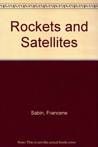 Imagen de archivo de Rockets and Satellites a la venta por Red's Corner LLC
