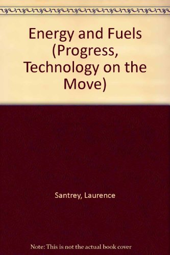Beispielbild fr Energy and Fuels (Progress, Technology on the Move) zum Verkauf von Wonder Book