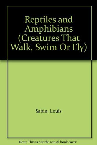 9780816702954: Reptiles and Amphibians (Creatures That Walk, Swim or Fly)