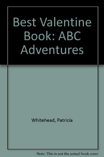 Best Valentine Book: ABC Adventures (9780816703692) by Whitehead, Patricia