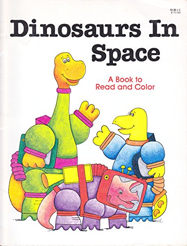 Stock image for Dinosaurs In Space: A Book to Read and Color for sale by Wonder Book