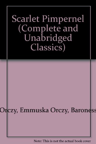 Beispielbild fr Scarlet Pimpernel (Complete and Unabridged Classics) zum Verkauf von Half Price Books Inc.