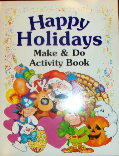 Happy Holidays: Make & Do Activity Book (Fun to Learn Series) (9780816704743) by Unknown Author