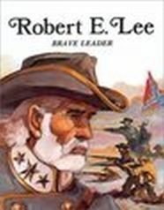 Robert E. Lee, Brave Leader (9780816705450) by Bains, Rae