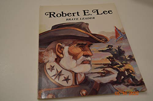 Beispielbild fr Robert E. Lee: Brave Leader zum Verkauf von Once Upon A Time Books