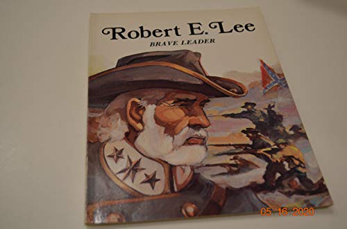 9780816705467: Robert E. Lee, Brave Leader (Easy Biographies)