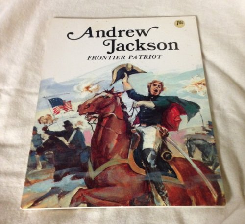 Beispielbild fr Andrew Jackson, Frontier Patriot zum Verkauf von Better World Books