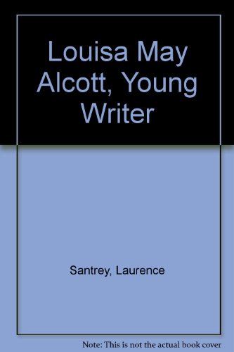 Beispielbild fr Louisa May Alcott, Young Writer zum Verkauf von More Than Words