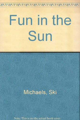 Fun in the Sun (9780816705689) by Michaels, Ski