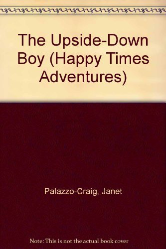 Beispielbild fr The Upside-Down Boy (Happy Times Adventures) zum Verkauf von Wonder Book