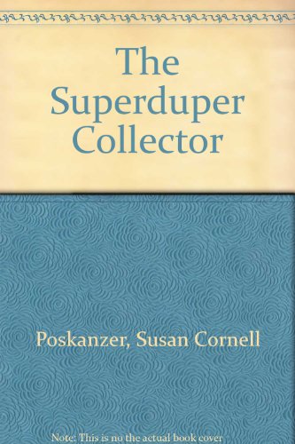 The Superduper Collector (9780816706068) by Poskanzer, Susan Cornell