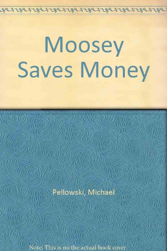 Imagen de archivo de Moosey Saves Money a la venta por ThriftBooks-Dallas