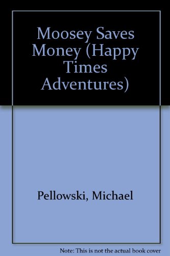 9780816706297: Moosey Saves Money (Happy Times Adventures)