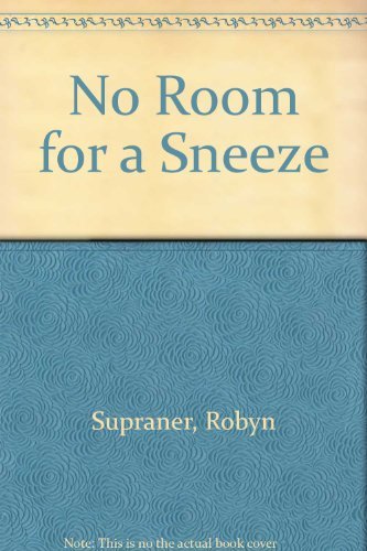 Beispielbild fr No Room for a Sneeze! zum Verkauf von Better World Books