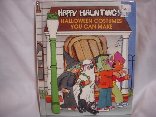 Imagen de archivo de Happy Haunting: Halloween Costumes You Can Make a la venta por Half Price Books Inc.