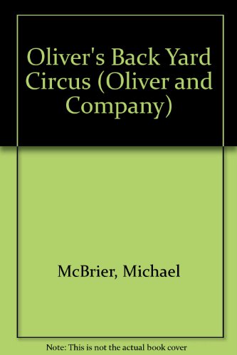 Imagen de archivo de Oliver's Back-Yard Circus a la venta por Better World Books