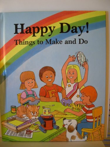 Stock image for Happy Day!: Things to Make and Do for sale by Wonder Book