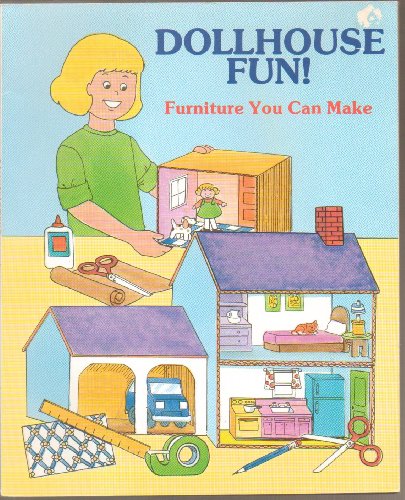 Beispielbild fr Dollhouse Fun!: Furniture You Can Make zum Verkauf von Wonder Book