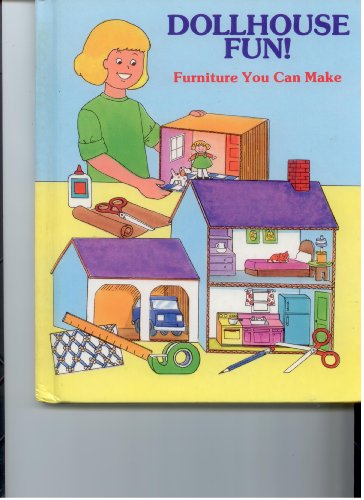 Beispielbild fr Dollhouse Fun! : Furniture You Can Make zum Verkauf von Better World Books