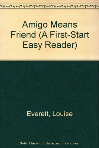 Stock image for Amigo Means Friend (A First-Start Easy Reader) for sale by HPB-Emerald