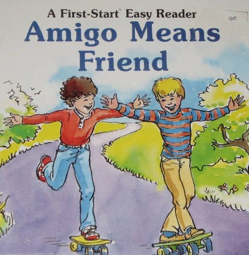 Imagen de archivo de Amigo Means Friend (First-Start Easy Readers) a la venta por More Than Words