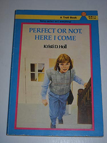 Stock image for Perfect or Not, Here I Come for sale by Better World Books: West