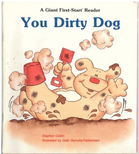 Stock image for You Dirty Dog (Giant First-Start Reader) for sale by Books of the Smoky Mountains