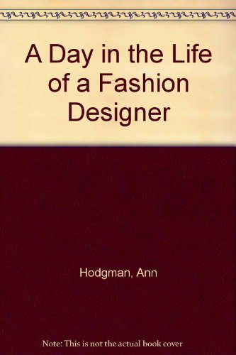 A Day in the Life of a Fashion Designer (9780816711192) by Hodgman, Ann