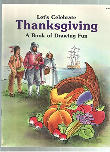 Imagen de archivo de Let's Celebrate Thanksgiving : A Book of Drawing Fun a la venta por Better World Books: West