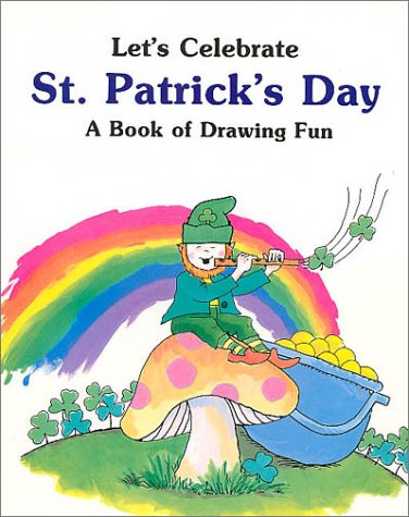 Stock image for Let's Celebrate St. Patrick's Day : A Book of Drawing Fun for sale by Better World Books