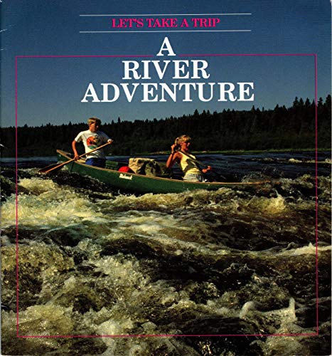 Stock image for A River Adventure (Let's Take a Trip) for sale by Wonder Book