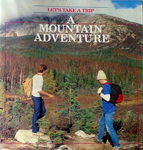 9780816711741: A Mountain Adventure (Let's Take a Trip)