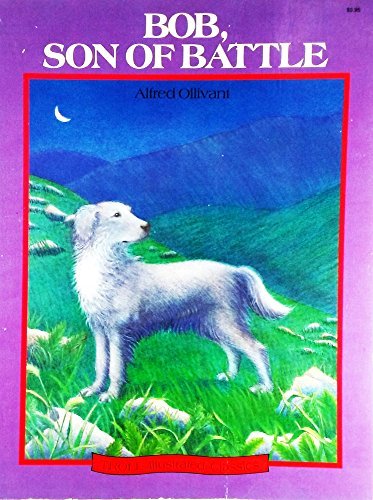 Beispielbild fr Bob, Son of Battle (Illustrated Classics) zum Verkauf von Wonder Book