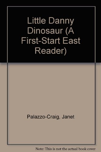 Stock image for Little Danny Dinosaur (A First-Start East Reader) for sale by Ergodebooks