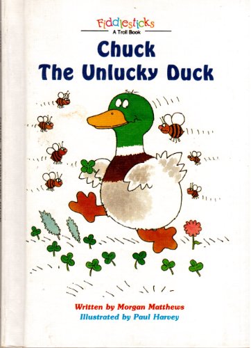 Stock image for Chuck, the Unlucky Duck (Fiddlesticks) for sale by HPB-Diamond