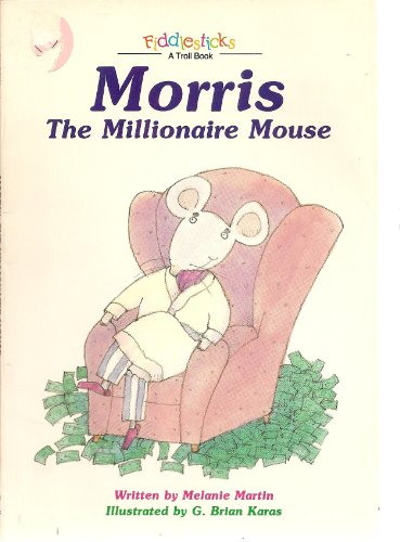 9780816713400: Morris, the Millionaire Mouse (Fiddlesticks)