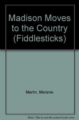 Beispielbild fr Madison Moves to the Country (Fiddlesticks) zum Verkauf von BooksRun