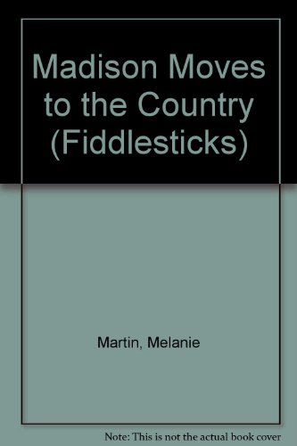 Stock image for Madison Moves to the Country (Fiddlesticks) for sale by BooksRun