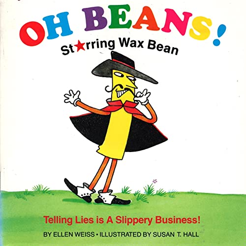 Imagen de archivo de Oh Beans!: Starring Wax Bean/Telling Lies Is a Slippery Business a la venta por Jenson Books Inc