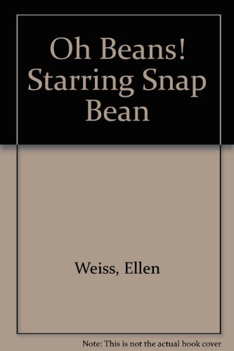 Imagen de archivo de Oh Beans! Starring Snap Bean a la venta por Ken's Book Haven