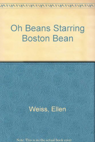 Imagen de archivo de Oh Beans Starring Boston Bean a la venta por Wonder Book